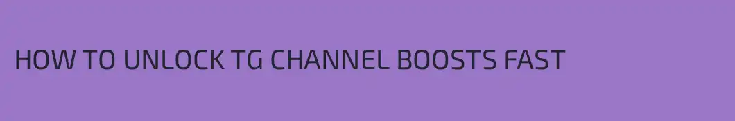 HOW TO UNLOCK TG CHANNEL BOOSTS FAST
